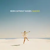 Ginza.se Born Without Bones - Dancer [Vinyl Lp]