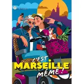 Marie-Chantal C'EST MARSEILLE MEME !