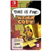 This Is Fine: Maximum Cope