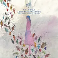 Konkurrent Tor Lundvall - A Strangeness In Motion: Early Pop Recordings 1989-1999 [Vinyl]