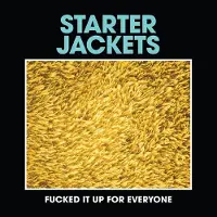 Sonic Starter Jackets - Fucked It Up For Everyone [Vinyl]