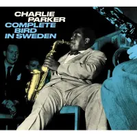 Ginza.se Charlie Parker - Complete Bird In Sweden [Deluxe Digipak] [Cd] Deluxe Ed, Digipa