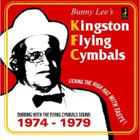 Sonic Bunny Lee's Kingston Flying Cymbals : Licking The High Hat With Taste - Dubbing With The Flying Cymbals Sound 1974 - 1979