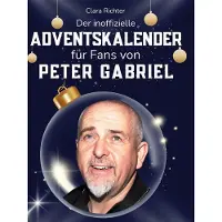 Sonstige Verlage Le calendrier de l'Avent non officiel pour les fans de Peter Gabriel